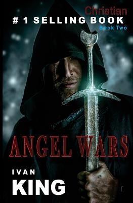 Christian: Angel Wars [Christian Books] by King, Ivan