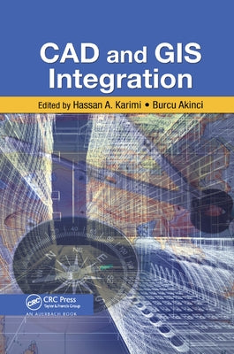 CAD and GIS Integration by Karimi, Hassan A.