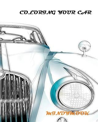 coloring your car: A Coloring Book of Cars by Mook, Mindy
