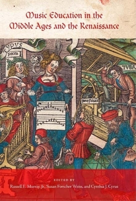 Music Education in the Middle Ages and the Renaissance by Weiss, Susan Forscher