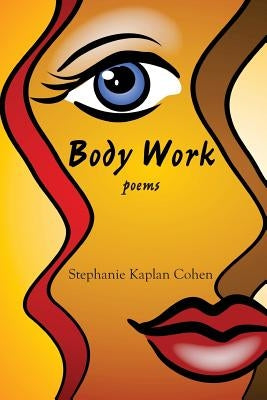 Body Work by Cohen, Stephanie Kaplan