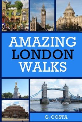 Amazing London Walks by Costa, G.