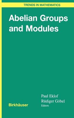 Abelian Groups and Modules: International Conference in Dublin, August 10-14, 1998 by Eklof, Paul C.