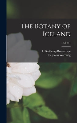 The Botany of Iceland; v.2 pt.1 by Kolderup Rosenvinge, L. (Lauritz) 18