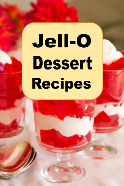 Jell-O Dessert Recipes by Sommers, Laura