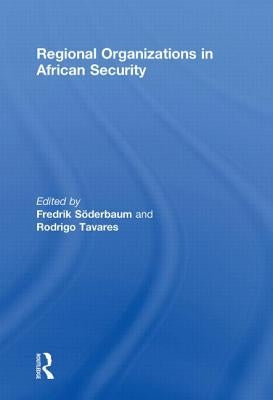 Regional Organizations in African Security by Soderbaum, Fredrik