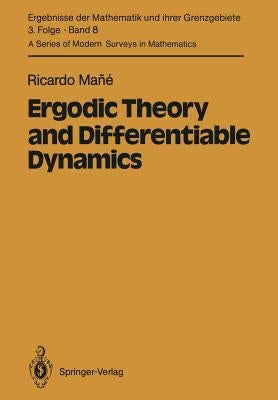 Ergodic Theory and Differentiable Dynamics by Mane, Ricardo