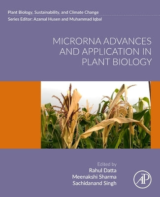 Microrna Advances and Application in Plant Biology by Datta, Rahul