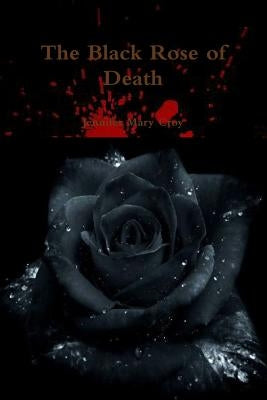 The Black Rose of Death by Croy, Jennifer Mary