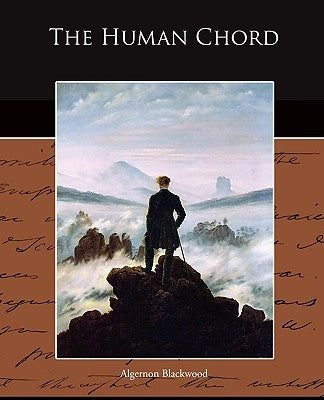 The Human Chord by Blackwood, Algernon