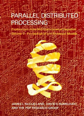 Parallel Distributed Processing, Volume 2 by McClelland, James L.