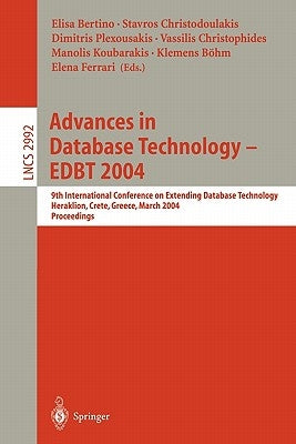 Advances in Database Technology - Edbt 2004: 9th International Conference on Extending Database Technology, Heraklion, Crete, Greece, March 14-18, 200 by Bertino, Elisa