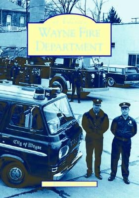 Wayne Fire Department by Story, Richard L.