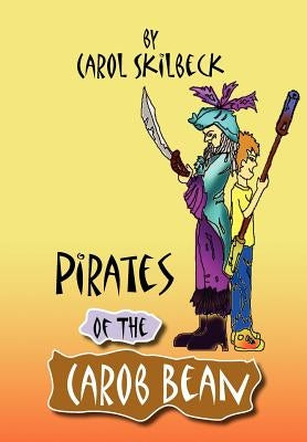 Pirates of the Carob Bean by Skilbeck, Carol