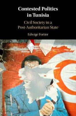 Contested Politics in Tunisia by Fortier, Edwige