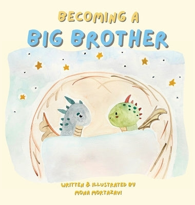 Becoming a Big Brother by Mortazavi, Mona Lotf