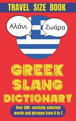 Greek Slang Dictionary: The Ultimate Guide to Greece's Quirkiest Expressions. by Mania, Slang