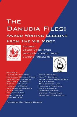 The Danubia Files: Award Writing Lessons From the Vis Moot by Barrington, Louise