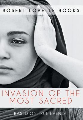 Invasion of the Most Sacred by Rooks, Robert Lovelle