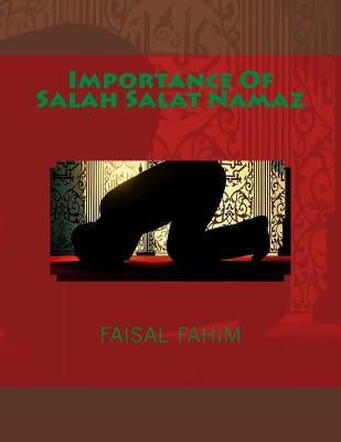 Importance Of Salah Salat Namaz by Fahim, Faisal