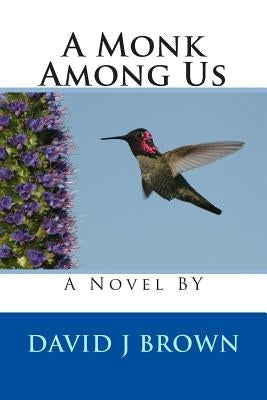 A Monk Among Us by Brown, David J.