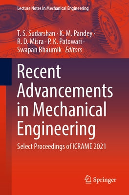 Recent Advancements in Mechanical Engineering: Select Proceedings of Icrame 2021 by Sudarshan, T. S.