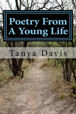 Poetry From A Young Life: Volume 3 by Davis, Tanya
