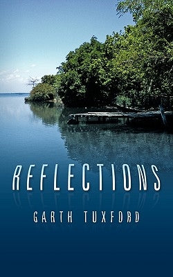 Reflections by Tuxford, Garth