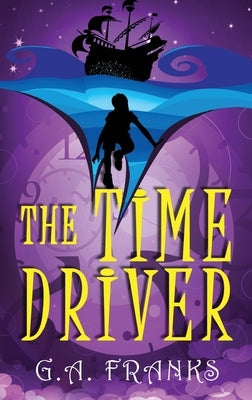 The Time Driver by Franks, G. a.