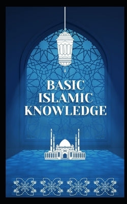 Basic Islamic Knowledge by Warner