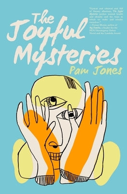 The Joyful Mysteries by Jones, Pam