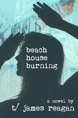 Beach House Burning by Reagan, T/James