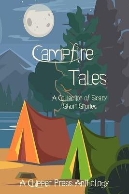 Campfire Tales: A Collection of Scary Short Stories by Sloat, D. L.