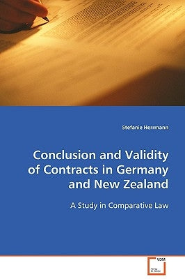 Conclusion and Validity of Contracts in Germany and New Zealand by Herrmann, Stefanie