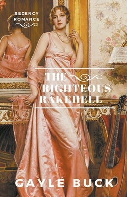 The Righteous Rakehell by Buck, Gayle