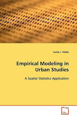 Empirical Modeling in Urban Studies by Vilalta, Carlos J.
