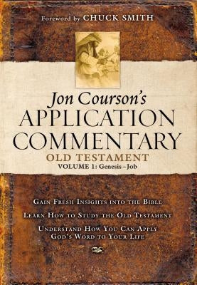 Jon Courson's Application Commentary: Volume 1, Old Testament, (Genesis-Job) by Courson, Jon