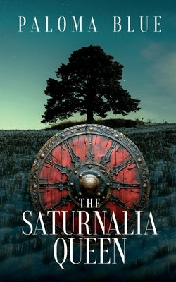 The Saturnalia Queen by Blue, Paloma