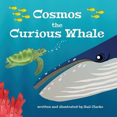 Cosmos the Curious Whale by Clarke, Gail