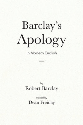 Barclay's Apology in Modern English by Freiday, Dean