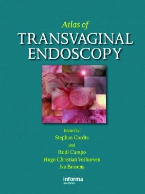Atlas of Transvaginal Endoscopy by Gordts, Stephan