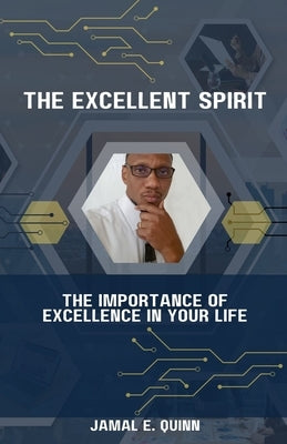 The Excellent Spirit: The Importance of Excellence in your Life by Quinn, Jamal E.