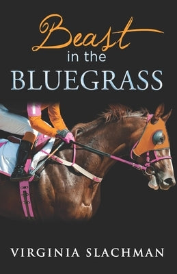 Beast in the Bluegrass by Slachman, Virginia