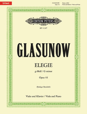 Elegy in G Minor Op. 44 for Viola and Piano: Urtext by Glazunov, Alexander