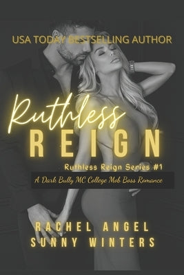 Ruthless Reign: A Dark Bully MC College Mob Boss Romance (Ruthless Reign #1) by Winters, Sunny