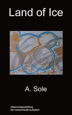 Land of Ice by Sole, A.