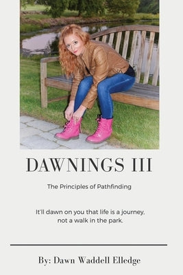 Dawnings III: The Principles of Pathfinding by Elledge, Dawn Waddell