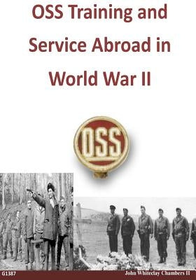 OSS Training and Service Abroad in World War II by U S National Park Service