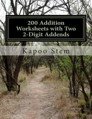 200 Addition Worksheets with Two 2-Digit Addends: Math Practice Workbook by Stem, Kapoo