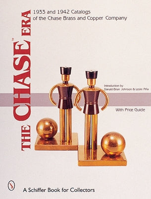 The Chase(tm)Era: 1933 & 1942 Catalogs of the Chase Brass & Copper Co. by Johnson, Donald-Brian